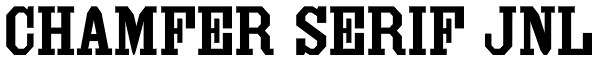 Chamfer Serif JNL