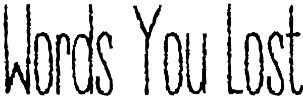 Words You Lost