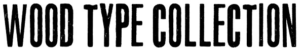 Wood Type Collection