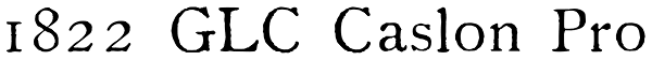 1822 GLC Caslon Pro
