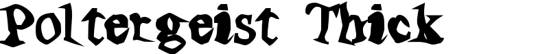 Poltergeist Thick