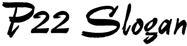 P22 Slogan