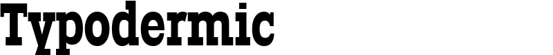 Typodermic