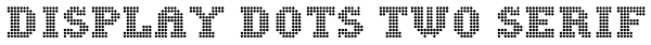Display Dots Two Serif