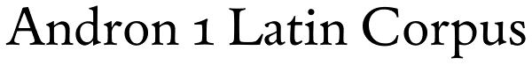 Andron 1 Latin Corpus