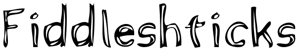 Fiddleshticks