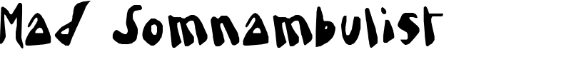 Mad Somnambulist