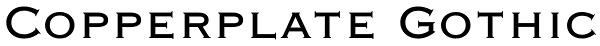 Copperplate Gothic