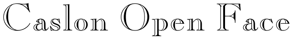 Caslon Open Face