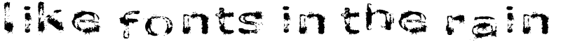 Like fonts in the rain