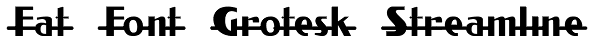 Fat Font Grotesk Streamline