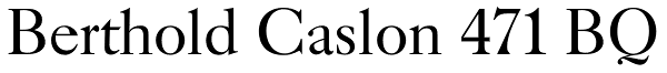 Berthold Caslon 471 BQ