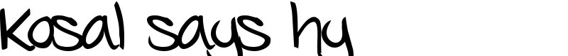 Kosal says hy