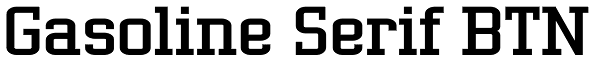 Gasoline Serif BTN