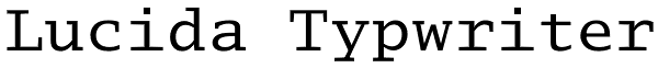 Lucida Typwriter
