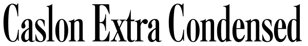 Caslon Extra Condensed