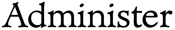 Administer
