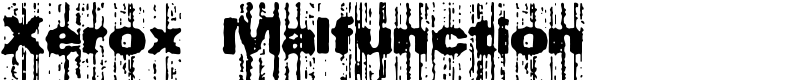 Xerox Malfunction