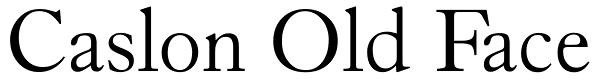 Caslon Old Face