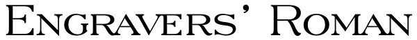 Engravers’ Roman