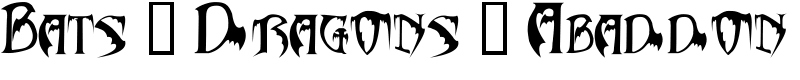 Bats & Dragons - Abaddon