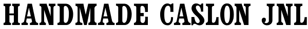 Handmade Caslon JNL