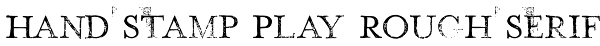 Hand Stamp Play Rough Serif