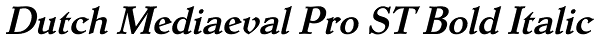 Dutch Mediaeval Pro ST Bold Italic Font