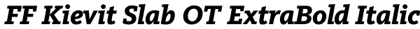 FF Kievit Slab OT ExtraBold Italic Font