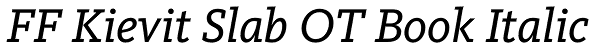 FF Kievit Slab OT Book Italic Font