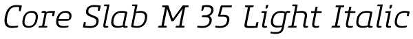 Core Slab M 35 Light Italic Font