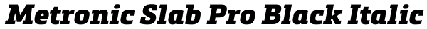 Metronic Slab Pro Black Italic Font