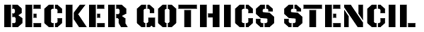 Becker Gothics Stencil Font