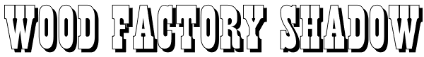 Wood Factory Shadow Font