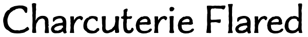 Charcuterie Flared Font