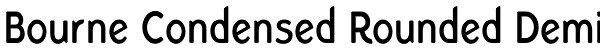 Bourne Condensed Rounded Demi Font