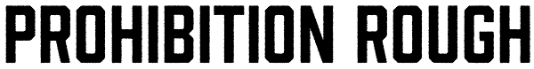 Prohibition Rough Font