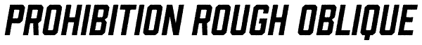 Prohibition Rough Oblique Font