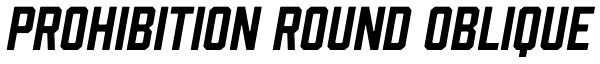 Prohibition Round Oblique Font