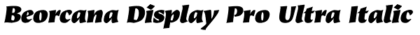 Beorcana Display Pro Ultra Italic Font