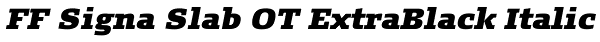 FF Signa Slab OT ExtraBlack Italic Font