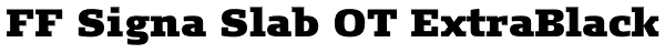 FF Signa Slab OT ExtraBlack Font