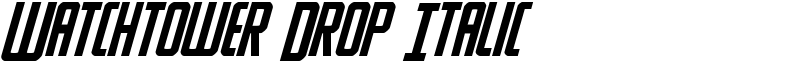 Watchtower Drop Italic Font