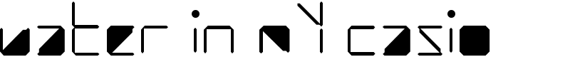 water in my casio Font