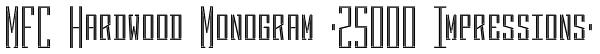 MFC Hardwood Monogram (25000 Impressions) Font