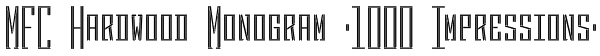 MFC Hardwood Monogram (1000 Impressions) Font