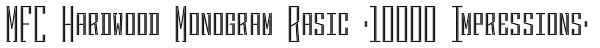 MFC Hardwood Monogram Basic (10000 Impressions) Font