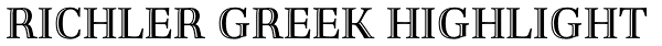 Richler Greek Highlight Font