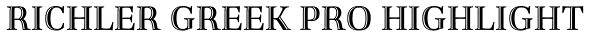 Richler Greek Pro Highlight Font