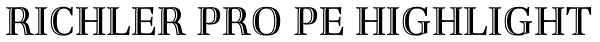 Richler Pro PE Highlight Font